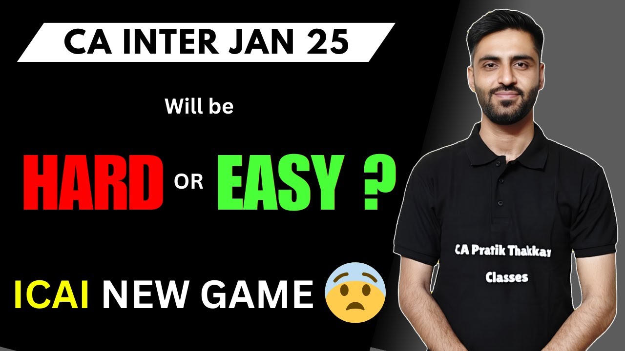 CA Inter JAN 25 Exam will be Easy or Hard ? - YouTube