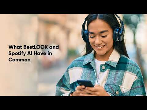 What BestLOOK and Spotify AI Have in Common