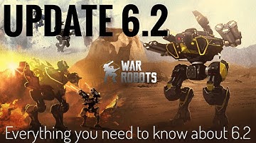 War Robots, All about Update 6.2  new stuff, buffs, bug fixes, new events and all kinds of new stuff