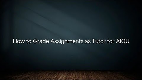 How to Grade Assignments as Tutor for AIOU