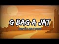 Stoopid Boy-G bag a jat ft Lyetin ft Dalo Yoyo(official lyrics) #gbagnajug #gottacity