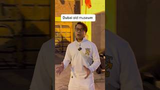 Oldest museums in Dubai ??? viral tranding shortvideo dubai lifeindubai dubaijobs
