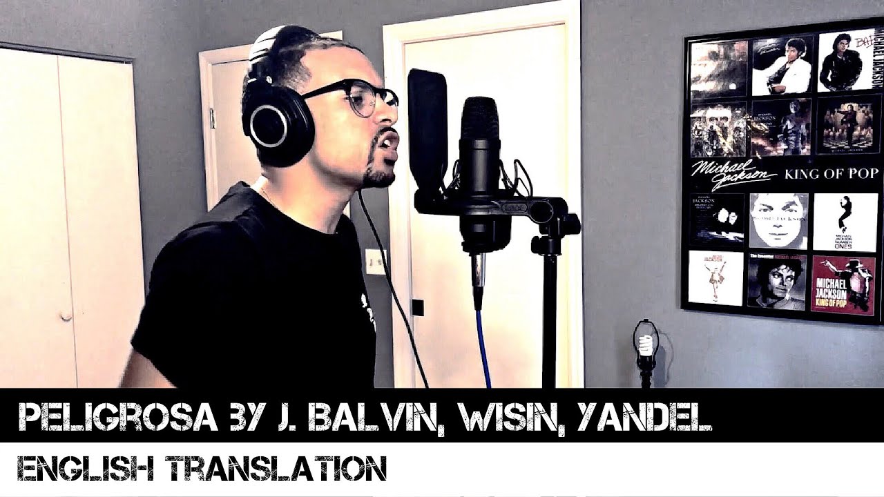 Peligrosa by J. Balvin, Wisin, Yandel (English Translation) - YouTube
