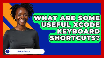 What Are Some Useful Xcode Keyboard Shortcuts? - Be App Savvy