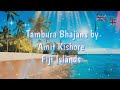 Tambura bhajans by amit kishore fiji islands vol 7