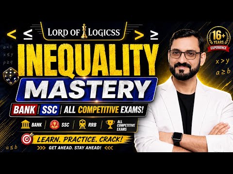 Inequality Complete Chapter 2026 | Basic to Either-Or | SBI PO, IBPS PO, RRB, SSC |Reasoning Mastery