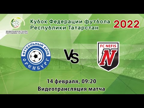 Видео к матчу ФК Оренбург-2 - Нэфис