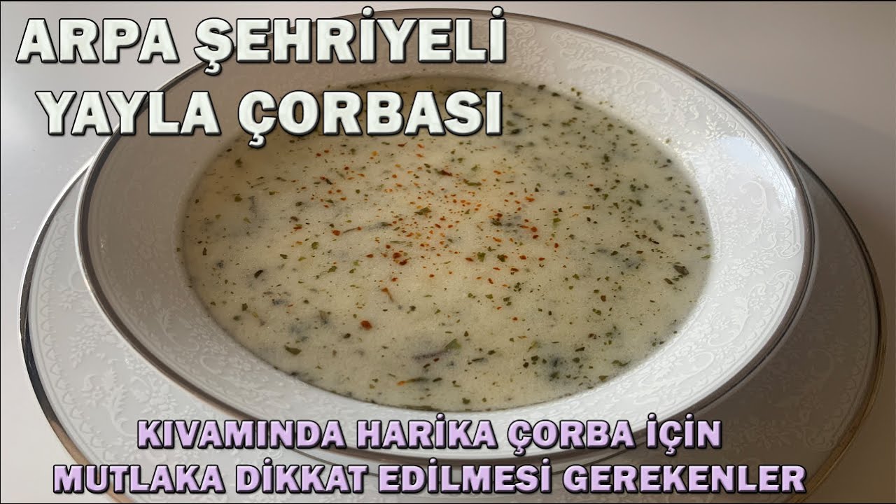 En Nefis Çorba: Arpa Şehriyeli Yayla Çorbası| Kesilmeden Yoğurt Çorbası Nasıl Yapılır