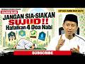 JANGAN SIA-SIAKAN SUJUD!!️ Hafalkan 4 Doa yang Dibaca Nabi Muhammad صلى الله عليه وسلم | Ustadz Ammi Nur Baits
