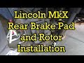 Lincoln MKX/Ford Edge Rear Brake Pad and Rotor Replacement 2013 (2011-2015 Similar)