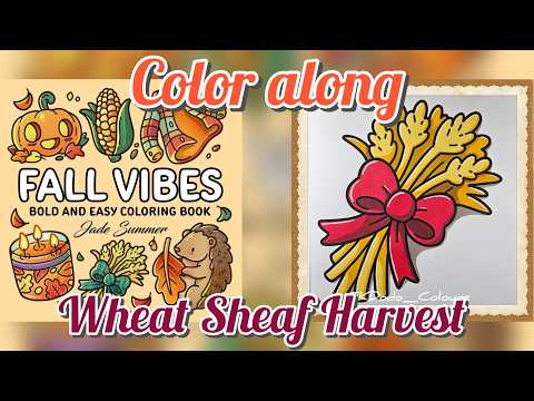Easy Color Along - Fall Vibes - Bold & Easy - Jade Summer - Wheat Sheaf Harvest