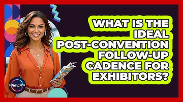 What Is The Ideal Post-convention Follow-up Cadence For Exhibitors? - Conventions Network