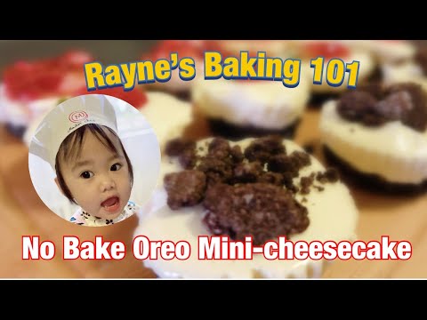 No Bake Oreo Mini-Cheesecake | Rayne’s Baking 101 | Baking with 1-year-old