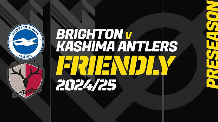 BRIGHTON - KASHIMA ANTLERS: Friendly Match (Pre-Season), Football Match Centre