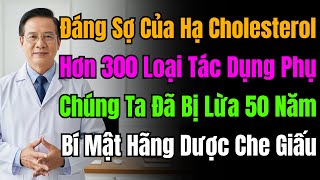 Cholesterol Có Thể Hại Não, Cơ Với 300+ Tác Dụng Phụ. Đây Là Bí Mật Các Hãng Dược Che Giấu.