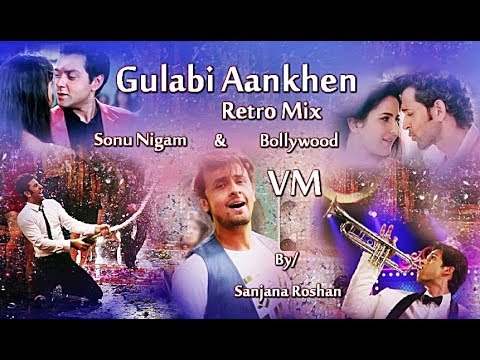 Gulabi Aankhen Retro Mix  Sonu Nigam  Bollywood  Multifandom   VM