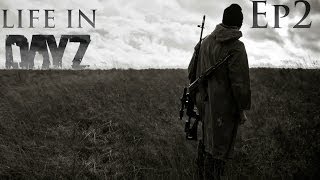 Life In DayZ | Episode 2 | The Fatal Fall? (DayZ Machinima)