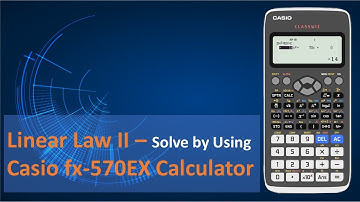 Linear Law II - Solve by Using Casio fx-570EX Classwiz Calculator