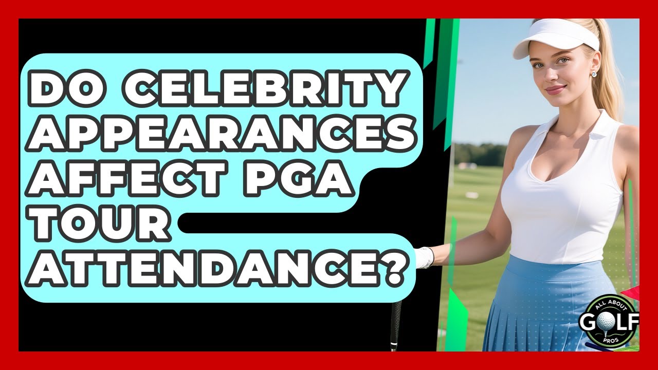 Do Celebrity Appearances Affect PGA Tour Attendance? - All About Golf Pros