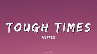 Neffex - Tough Times ( Lyrics)