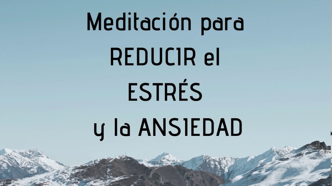 Meditación para REDUCIR el ESTRÉS y la ANSIEDAD - YouTube