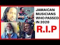 JAMAICAN MUSICIANS WHO PASSED IN 2020 (Gone too soon)