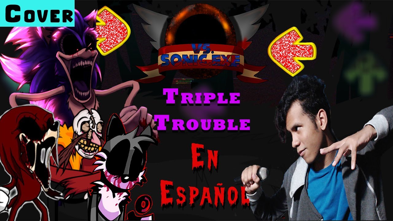 Triple Trouble Cover en Español Latino (COMPLETO)  - Friday night Funkin VS Sonic.exe