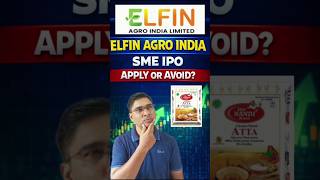 Elfin Agro India SME IPO Apply or Avoid #shorts