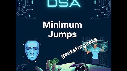 Minimum Jumps Problem | Geeks For Geeks Problem