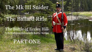 The Mk III Snider and the Ballard Rifle: The Battle of Eccles Hill PART ONE