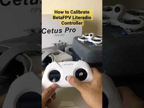 How to Calibrate BetaFPV Literadio Controller