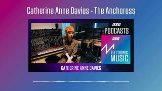 Catherine Anne Davies - The Anchoress | Podcast
