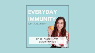 PHASE 2 LIVER DETOXIFICATION: ARE YOU DETOXING CORRECTLY | EVERYDAY IMMUNITY EP. 12