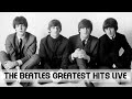 The Beatles Greatest Hits Live