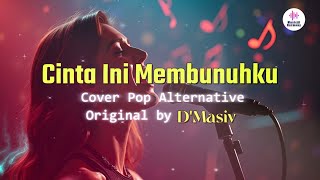 Download Lagu Cinta Ini Membunuhku - D'Masiv (Alternative Pop Cover Original by D'Masiv) MP3