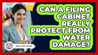 Can a filing cabinet really protect from water damage?