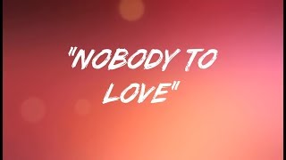 ' Nobody To Love ' By Sigma ( Lyrics )