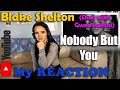 My Reaction to Blake Sheltons Nobody But You (Duet with Gwen Stefani)