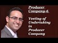 Producer Company-6 (Vesting of Undertaking in Producer Company)