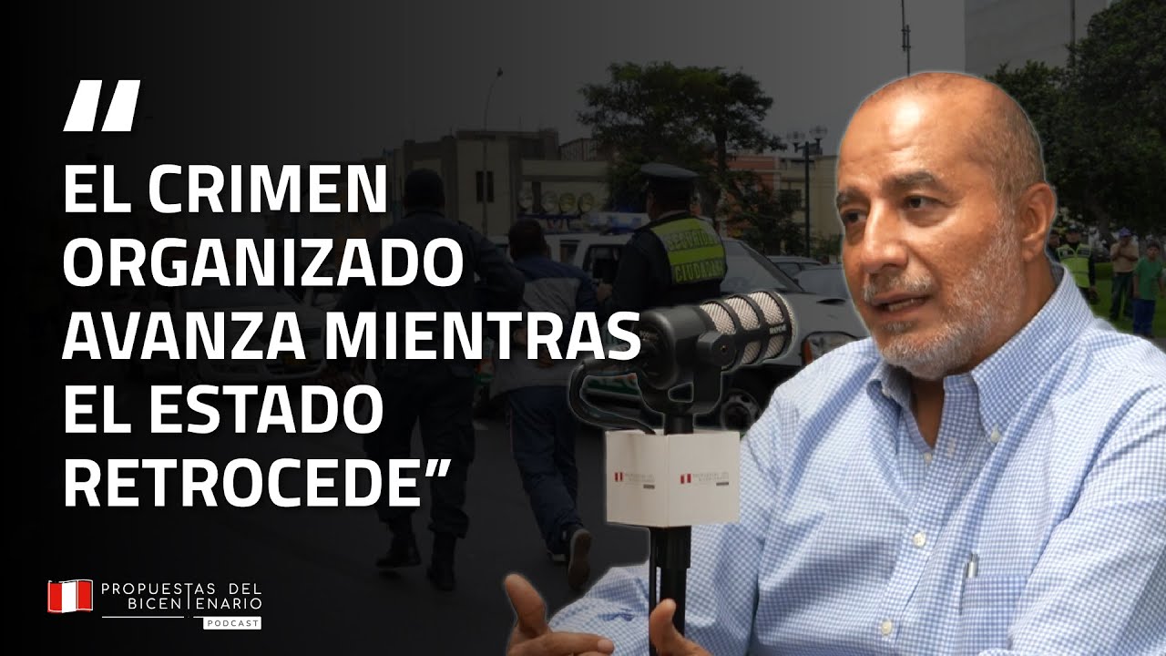 #InseguridadCiudadana: ¿Cómo vencerla en el Perú? | José Luis Pérez Guadalupe en el #Podcast PdB