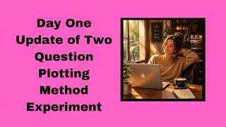 Two question Plotting Method Experiment Day One
