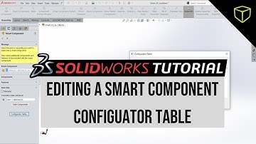 SOLIDWORKS Tutorial - Editing a Smart Component Configurator Table