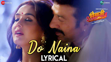 Do Naina - Lyrical | Bhaiaji Superhit | Sunny Deol, Preity G Zinta | Yasser Desai & Aakanksha Sharma