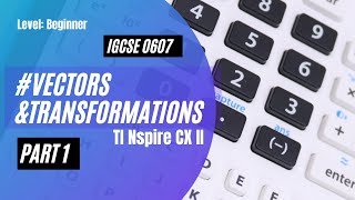 Transformations (TI Nspire CX-II) Part 1