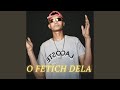 O Fetich Dela