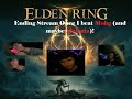 I end stream once I beat Mohg (and maybe Malenia) - Elden Ring Pots Only