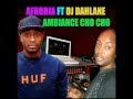 Afrodja feat dj dahlane   ambiance cho cho  big up admiral t 