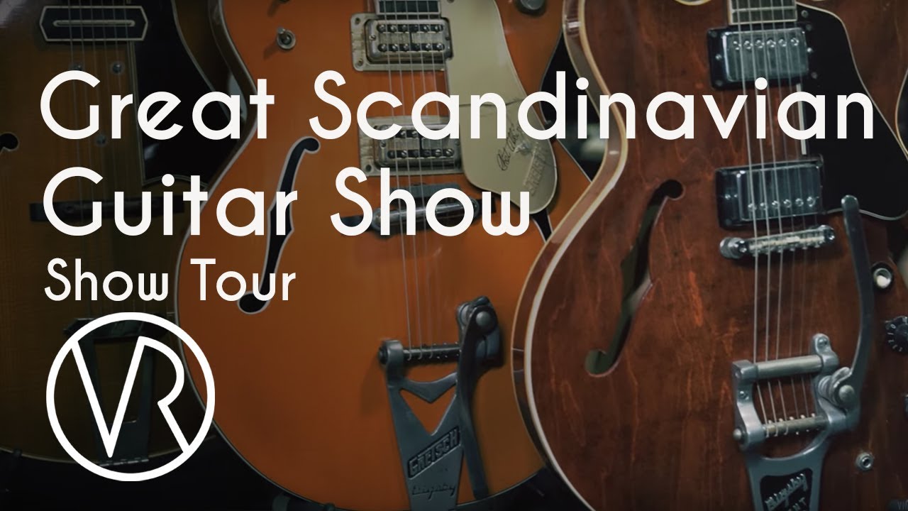 The Great Scandinavian Guitar Show /Show Tour / VintageandRare.com