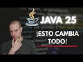 JAVA 25 🤯 ¡Estas NOVEDADES son INCREÍBLES!