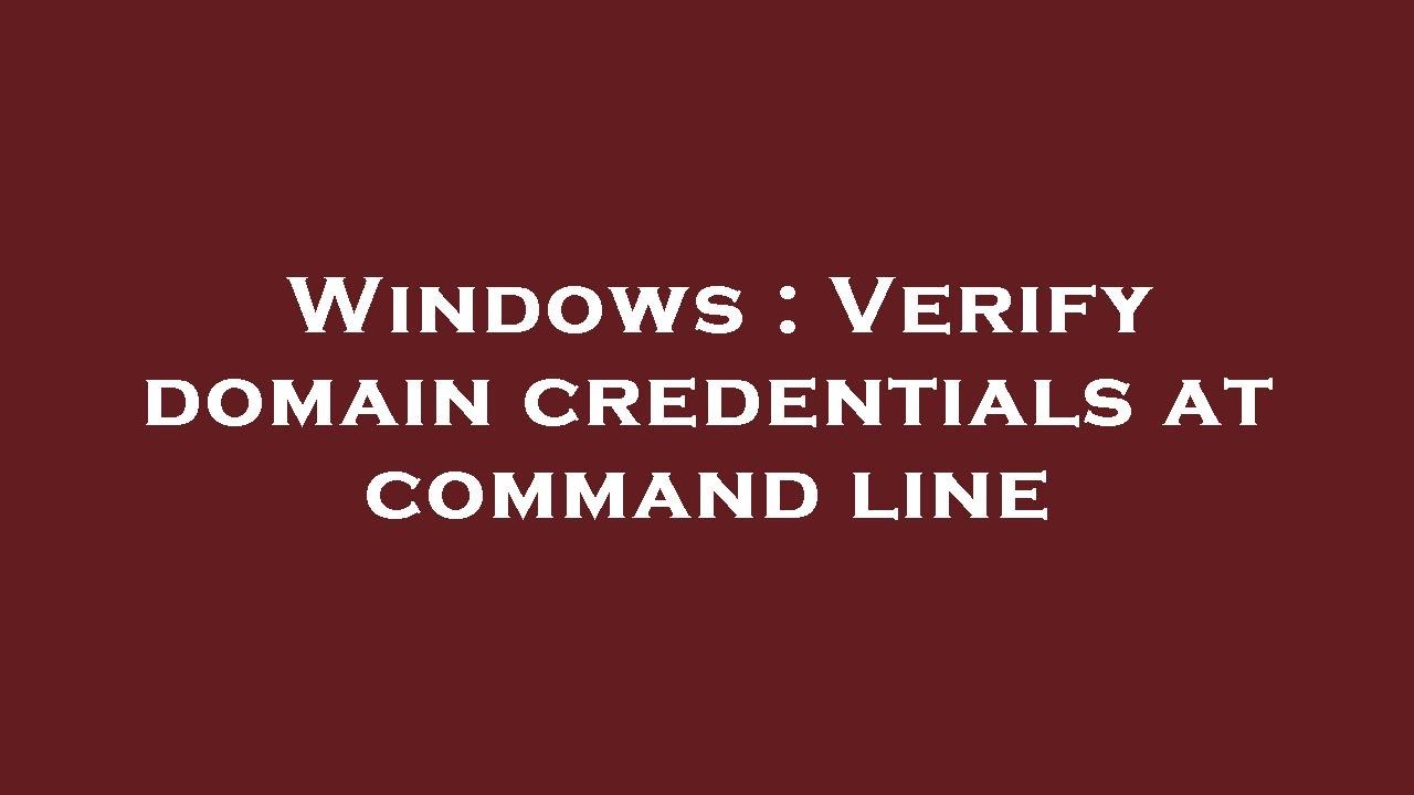 Windows Verify domain credentials at command line YouTube